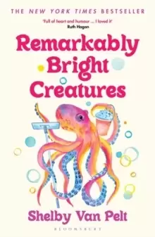 Image of Remarkably Bright Creatures : The heart-warming summer read