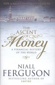 Image of The Ascent of Money by Niall Ferguson Hardback