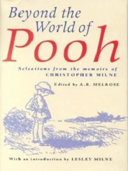 Image of Beyond the World of Pooh by Christopher Milne and A. R Melrose Hardback