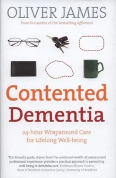 Image of Contented Dementia by Oliver James Hardback