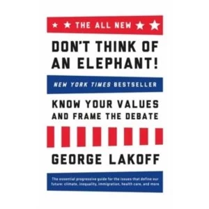 Image of The All New Don't Think of an Elephant : Know Your Values and Frame the Debate