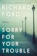 Image of sorry for your trouble stories