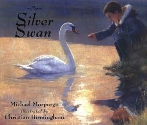 Image of The Silver Swan by Michael Morpurgo and Christian Birmingham Hardback