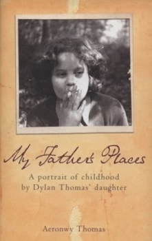 Image of My Fathers Places by Aeronwy Thomas Hardback
