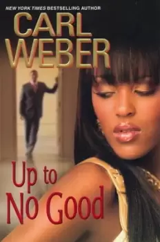 Image of Up to no good by Carl Weber