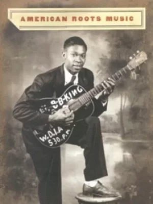 Image of American roots music by Robert Santelli