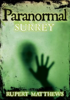 Image of Paranormal Surrey by Rupert Matthews Book