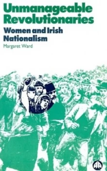 Image of Unmanageable Revolutionaries by Margaret Ward Book