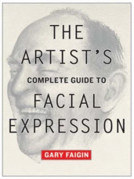 Image of The Artists Complete Guide to Facial Expression by Gary Faigin Paperback