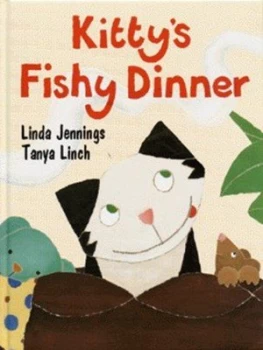 Image of Kittys Fishy Dinner by Linda Jennings and Tanya Linch Hardback