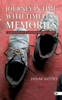 Image of Journey in Time with Timeless Memories by Janak Mistry Paperback