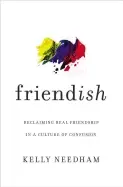 Image of friend ish reclaiming real friendship in a culture of confusion