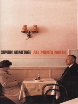 Image of All Points North by Simon Armitage Hardback