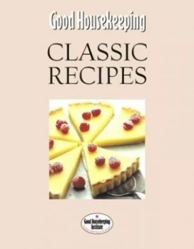 Image of Good Housekeeping Classic Recipes by Good Housekeeping Institute Hardback