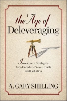 Image of The Age of Deleveraging by A. Gary Shilling Hardback