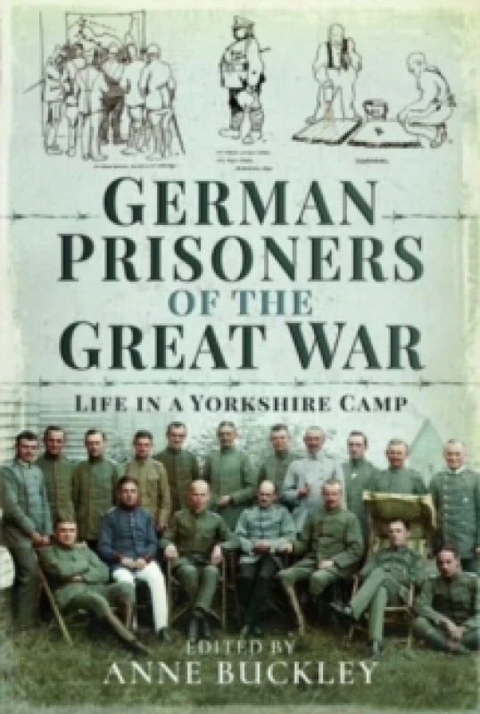 Image of German Prisoners of the Great War : Life in the Skipton Camp Paperback / softback
