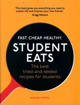 Image of Student Eats : Fast, Cheap, Healthy - the best tried-and-tested recipes for students