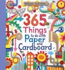 Image of 365 Things to do with Paper and Cardboard