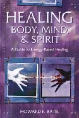 Image of healing body mind and spirit a guide to energy based healing