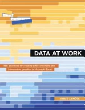 Image of data at work best practices for creating effective charts and information g