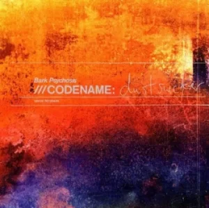 Image of Codename Dustsucker by Bark Psychosis CD Album