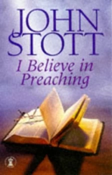 Image of I Believe in Preaching by John Stott Paperback