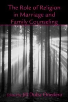 Image of The Role of Religion in Marriage and Family Counseling by Jill Duba Onedera Hardback