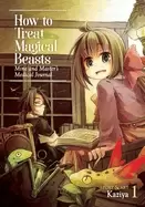 Image of how to treat magical beasts mine and masters medical journal vol 1
