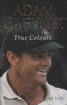 Image of True Colours by Adam Gilchrist Hardback