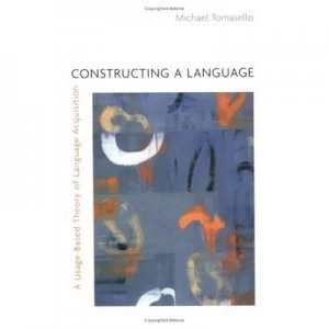 Image of Constructing a Language by Michael Tomasello Paperback