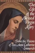 Image of life of the blessed virgin mary from the visions of ven anne catherine emme