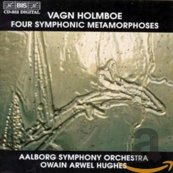 image of Holmboe, Vagn - Four Symphonic Metamorphoses/aalborg So, Hughes CD