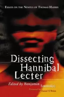 Image of Dissecting Hannibal Lecter : Essays on the Novels of Thomas Harris