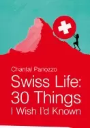 Image of swiss life 30 things i wish id known
