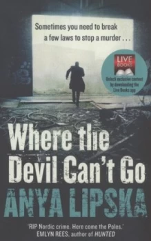 Image of Where the Devil Cant Go by Anya Lipska Paperback