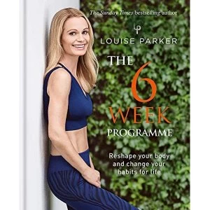 Image of Louise Parker: The 6 Week Programme Hardback 2018