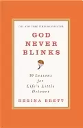 Image of god never blinks 50 lessons for lifes little detours