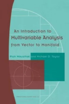 Image of An Introduction to Multivariable Analysis from Vector to Manifold by Piotr Mikusinski Paperback