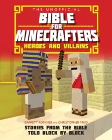 Image of The Unofficial Bible for Minecrafters: Heroes and Villains : Stories from the Bible told block by block