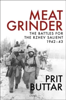 Image of Meat Grinder : The Battles for the Rzhev Salient, 1942-43