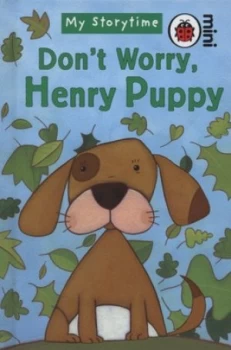 Image of Dont Worry Henry Puppy by Ladybird Hardback