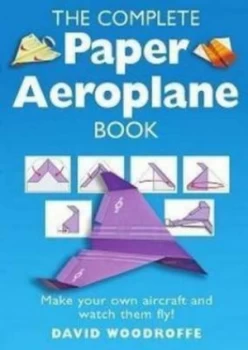 Image of The Complete Book of Paper Aeroplanes by David Woodroffe Paperback