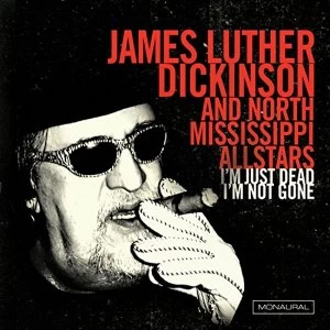 Image of James Luther Dickinson & North Mississippi Allstars - I'm Just Dead, I'm Not Gone Vinyl