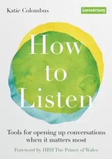 Image of How to Listen : Tools for opening up conversations when it matters most