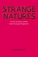 Image of strange natures futurity empathy and the queer ecological imagination