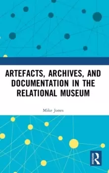 Image of Artefacts, Archives, and Documentation in the Relational Museum