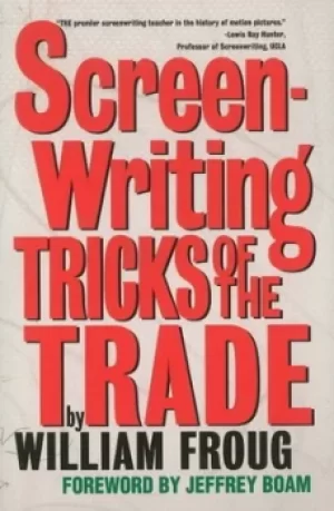 Image of Screenwriting Tricks of the Trade by Froug