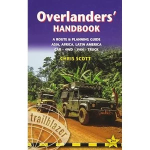 Image of Overlanders' Handbook: A Route & Planning Guide: Asia, Africa, Latin America - Car, 4WD, Van, Truck by Trailblazer...