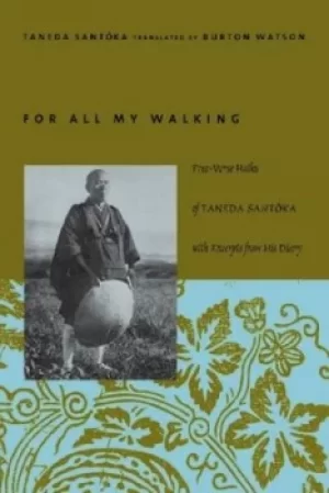 Image of For all my walking by Santoka Taneda