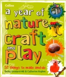 Image of A year of nature craft and play : 52 Things to Make and Do